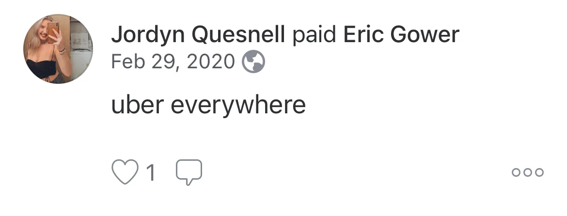 Payment-feed screenshot stating Jordyn Quesnell paid Eric Gower, dated February 29, 2020, with the note uber everywhere.