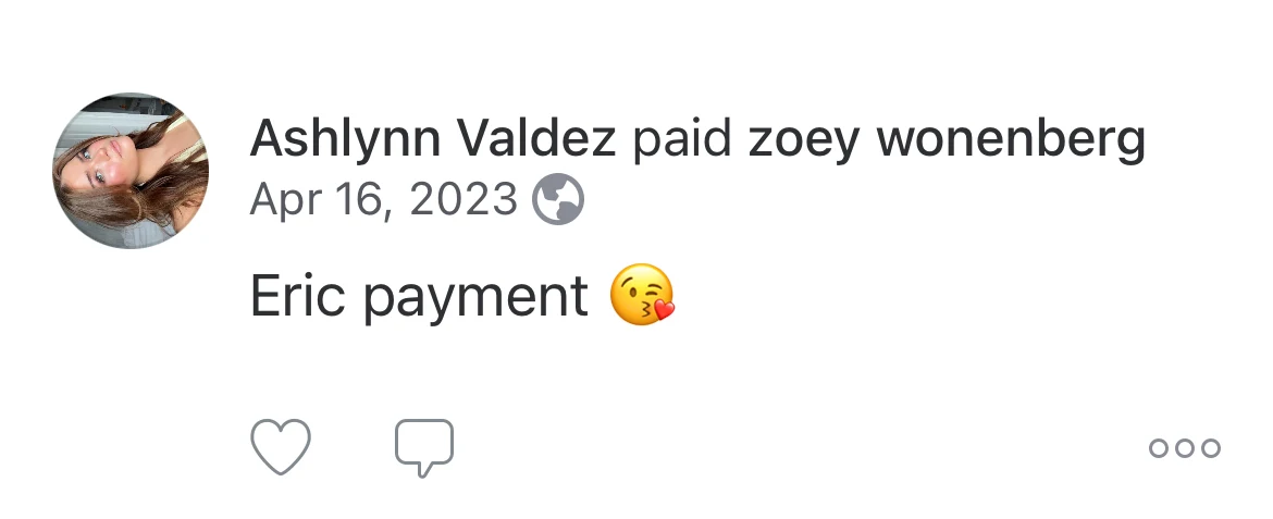 Payment-feed screenshot stating Ashlynn Valdez paid zoey wonenberg, dated April 16, 2023, with the note Eric payment and a kissing-face emoji.